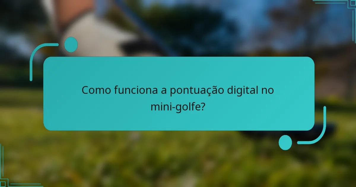 Como funciona a pontuação digital no mini-golfe?